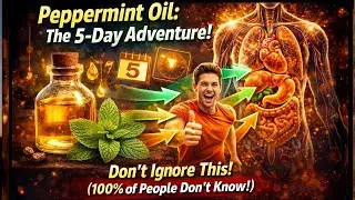 Peppermint Oil: The 5-Day Adventure! Don&rsquo;t Ignore This! (100% of People Don&rsquo;t Know!)