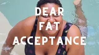 Dear Fat Acceptance