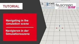 Tutorial &ndash; fe.screen-sim: Navigieren in der Simulationsszene