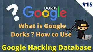 #15 What is Google Dorks ? How to Use | Practical Of Google Dorking