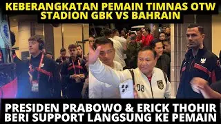 WAJAH PEMAIN TIMNAS OTW KE GBK JELANG VS BAHRAIN. PRESIDEN PRABOWO DAN ERICK THOHIR BERI SUPPORT
