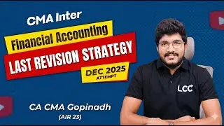 CMA Inter Financial Accounting | Last Revision Strategy for Dec 2025 | Gopinadh AIR 23