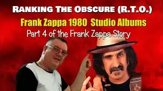 Frank Zappa 1980's Studio Album Ranking Part 4 Of The Frank Zappa Story