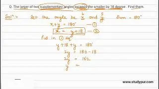 The larger of two supplementary angles exceeds the smaller by 18 degrees Find them #class10math