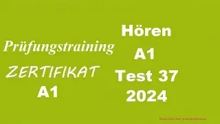 Prüfungstraining- Zertifikat A1- Hören - 2024 - Test 37.