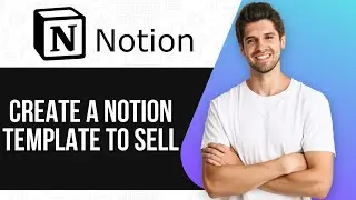 How To Create A Notion Template To Sell And Earn Passive Income