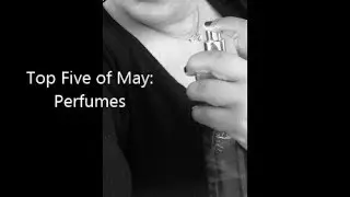Top 5 of May: Perfumes,Body Mist,Body Spray.