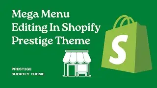 Mega Menu Editing In Shopify Prestige Theme  #shopify #shopifythemes #shopifydeveloper #prestige