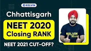 Chhattisgarh NEET 2021 Expected Cutoff for Government colleges | NEET 2020 Closing Rank | KELVIN