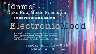 dnme - Duke New Music Ensemble presents Electronic Mood - Brooks Frederickson, director