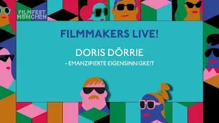 Filmmakers Live!  Doris D&ouml;rrie &ndash; Emanzipierte Eigensinnigkeit I FFMUC 2022