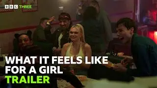 What It Feels Like For A Girl - Trailer | BBC
