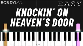 Bob Dylan - Knockin&rsquo; On Heaven&rsquo;s Door | EASY Piano Tutorial