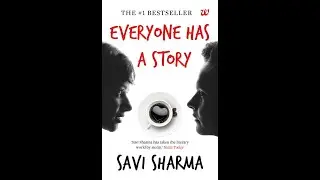 Everyone Has a Story by Savi Sharma Part 1 - Summary
