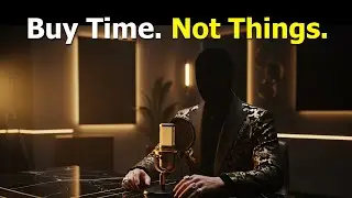 How the Rich Buy Time Instead of Things | The Secret Formula for Real Freedom