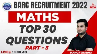 BARC Recruitment 2022 | BARC Work Assistant Maths By Manoj Sharma | Top 30 Questions #3