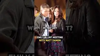 Emily Blunt Meeting Matt Damon For The First Time 😱