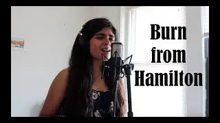 Burn - Phillipa Soo Cover (From the musical 'Hamilton') #Ham4all