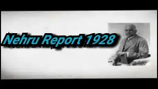 Nehru Report 1928  |Delhi Muslim Proposals|Pakistan Studies Lecture Series|