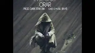 Orar - EviL ChieF Prod. Dark Star ink - Case g music