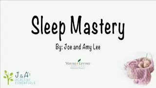 Sleep Mastery, holistic health solutions with J&A Healthy Essentials