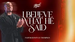 I Believe What He Said // A Tale of Two Kings // Donovan Thompson
