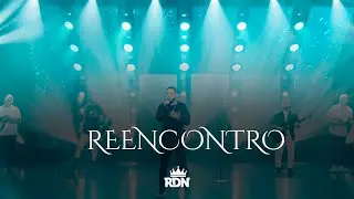 RDN - Reencontro | &Aacute;lbum 'Daqui Pro Topo' [V&iacute;deo Oficial]