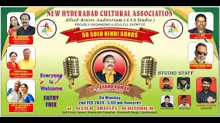 Soulful Event of 50 SOLO HINDI SONGS by Anand Kumar, President of New Hyderabad Cultural Association