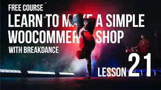 Free Course: Lesson 21 - Learn to make a simple WooCommerce shop