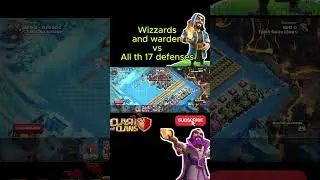 Wizards & Warden vs All Max Defenses TH17 #clashofclans #wizards #coc #warden