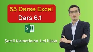 55 dərsə Excel: Dərs 6.1 - Şərtli formatlama 1-ci hissə