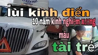 pha l&ugrave;i xe container kinh điển của t&agrave;i xế trẻ/10 năm lăn lộn s&oacute;ng gi&oacute; kiếm tiền nu&ocirc;i vợ con
