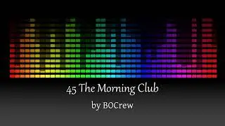 BOCrew - 45 The Morning Club