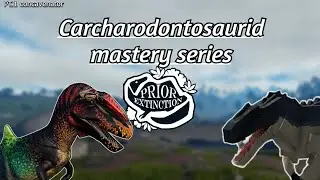 Carcharodontosaurid Mastery Series│Prior Extinction