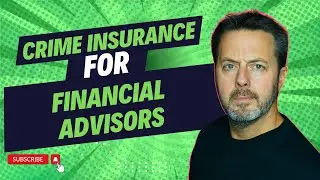 Crime Insurance Explained for Financial Advisors