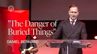 The Danger of Buried Things  - Pastor Daniel Bernard | Church Online