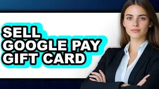 How to Sell Google Pay Gift Card (only Way)