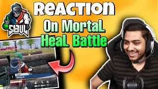 S8UL Reaction On MortaL Heal Battle😍 | SouLAman