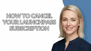 HOW TO CANCEL YOUR LAUNCHPASS SUBSCRIPTION - Julia'sTutorials