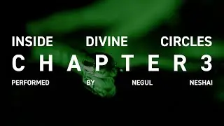 NEGUL NESHAI - (Chapter 3) Inside Divine Circles