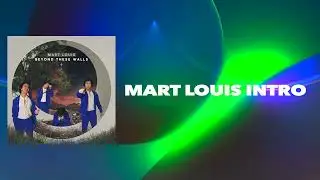 Mart Louis - Mart Louis Intro (Official Album Audio)