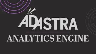 Meet the AdAstra Analytics Engine