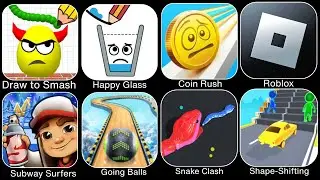 Draw To Smash,Happy Glass,Subway Surfers,Roblox,Coin Rush,Shape Shifting,Going Balls,Snake Clash