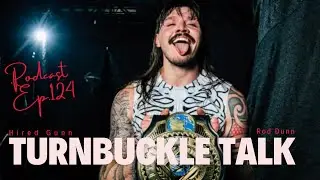 TurnBuckle Talk Podcast Ep.#124:  Dirty Dom Visits Eddie, Ron Killings Update, MITB Review