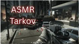 ASMR Escape From Tarkov Ground Zero