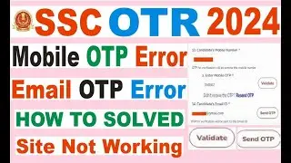 SSC OTR One Time Registration 2024 online form me mobile otp and email otp error problem