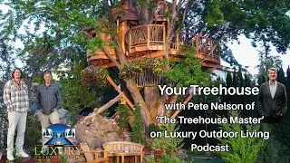Treehouse Master Pete Nelson: Designing Your Ultimate Luxury Outdoor Oasis