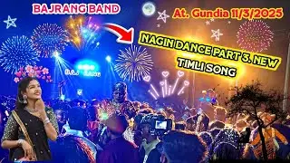 JAY Bajrang band NAGIN DANCE Part 3 New Timli Song At. Gundia 11/03/2025
