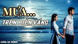 MƯA TRÊN BIỂN VẮNG – LONG CA Music | Khi Yêu Thương Hóa Thành Kỷ Niệm (Demo Preview)