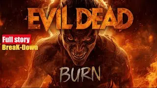 Evil Dead Burn (2026) Full Story Explained | Necronomicon&rsquo;s Final Curse & Ash&rsquo;s Last Stand